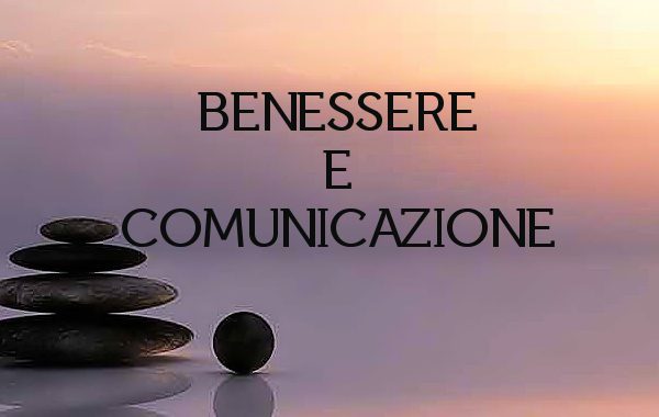 BENESSERE E COMUNICAZIONE