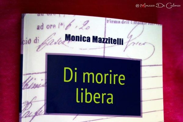 "Di Morire Libera". Monica Mazzitelli