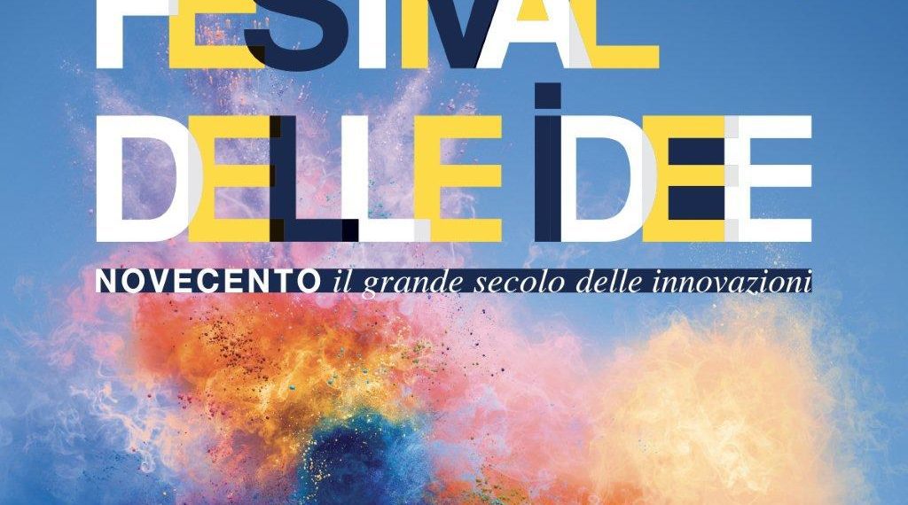 “Festival delle idee - ‘900 il grande secolo delle innovazioni”