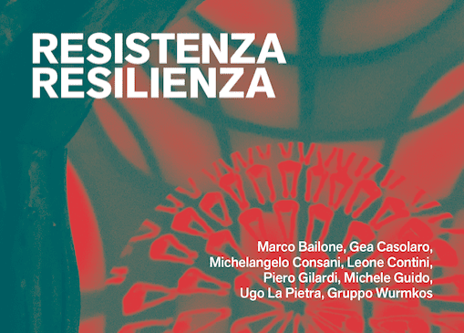 PAV Parco Arte Vivente presenta "Resistenza / Resilenza"