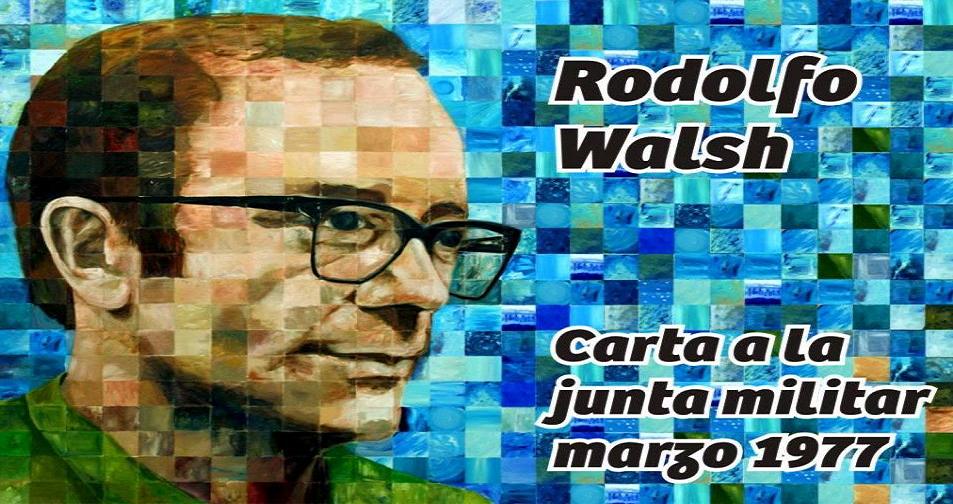 Rodolfo Walsh. Lettera aperta alla Giunta militare.