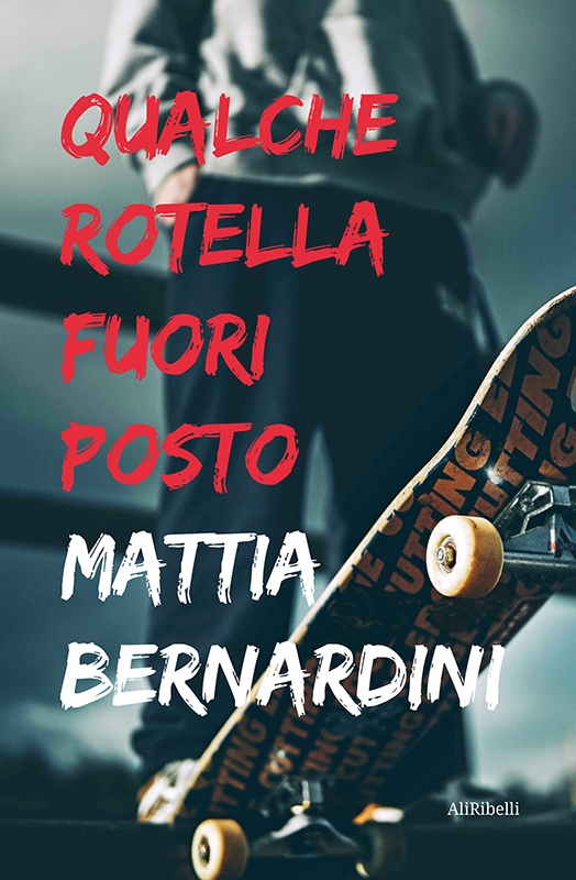 “Qualche rotella fuori posto” di Mattia Bernardini