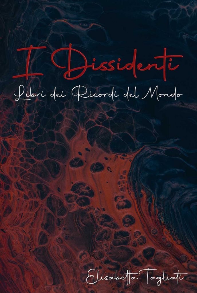 I Dissidenti di Elisabetta Tagliati