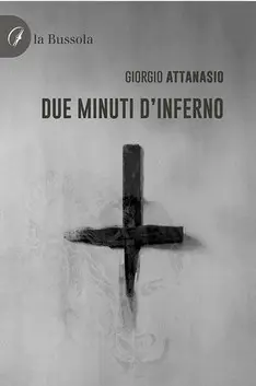“Due minuti d’inferno” di Giorgio Attanasio