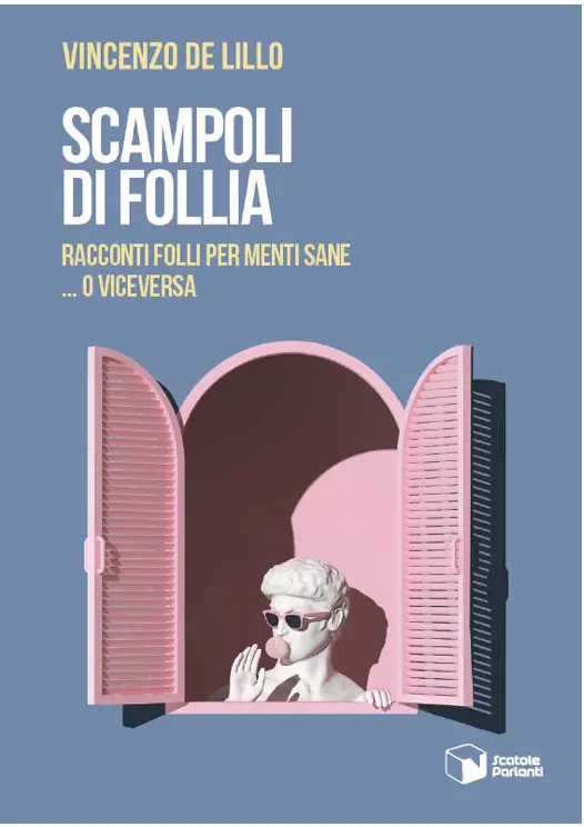 Scampoli di follia di Vincenzo de Lillo