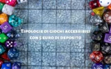 Tipologie di giochi accessibili con 5 euro di deposito